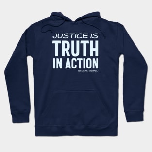 Justice is truth in action - Benjamin Disraeli quote (shades of blue) Hoodie